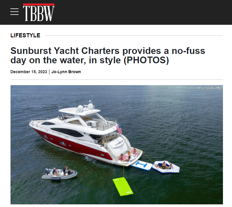 Sunburst Yacht Charters provides a no fuss day on the water, in style TBBW Magazine